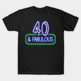 Funny 40th Birthday Quote | 40 and Fabulous T-Shirt